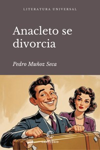Anacleto se divorcia - Pedro Muñoz Seca - ebook