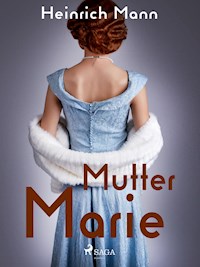 Mutter Marie - Heinrich Mann - ebook