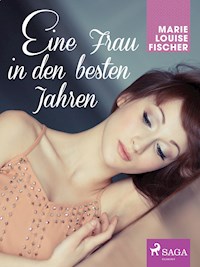 Eine Frau in den besten Jahren - Marie Louise Fischer - ebook