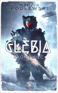 Skokowiec. Cykl Głębia. Tom 1 - Marcin Podlewski - książka