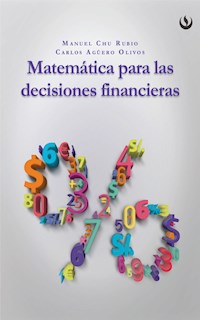 Matemática para las decisiones financieras - Manuel Chu Rubio - ebook