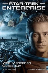 Star Trek - Enterprise 2: Was Menschen Gutes tun - Andy Mangels - ebook