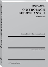 Ustawa o wyrobach budowlanych Komentarz - Kisilowska Helena, Smarż Joanna - książka