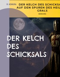 Der Kelch des Schicksals - R. Kemura - ebook