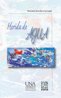 Herida de agua - Ronald Bonilla Carvajal - ebook