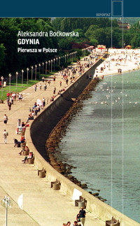 Gdynia. Pierwsza w Polsce - Aleksandra Boćkowska - ebook + audiobook + książka
