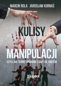 Kulisy manipulacji - Rola Marcin, Kornaś Jarosław - książka