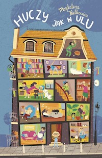 Huczy jak w ulu - Kiełbowicz Magdalena - książka