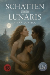 Schatten über Lunaris - Kiran von Zug - ebook