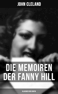 Die Memoiren der Fanny Hill (Klassiker der Erotik) - John Cleland - ebook