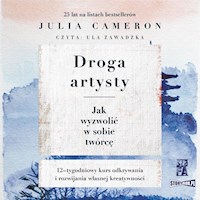 Droga artysty. Jak wyzwolić w sobie twórcę - Julia Cameron - audiobook