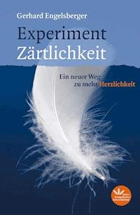 Experiment Zärtlichkeit - Gerhard Engelsberger - ebook