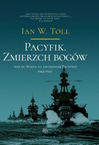 Pacyfik. Zmierzch bogów. Wojna na Zachodnim Pacyfiku 1944-1945 - Ian W. Toll - książka