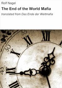 The End of the World Mafia - Rolf Nagel - ebook