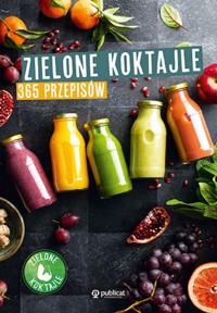 Zielone koktajle 365 przepisów -  - książka