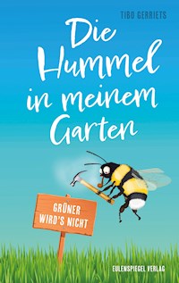 Die Hummel in meinem Garten - Tibo Gerriets - ebook
