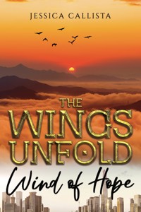 The Wings Unfold: Wind of Hope - Jessica Callista - ebook