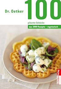 100 vegetarische pikante Gebäcke - Dr. Oetker - ebook