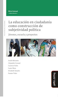 La educación en ciudadanía como construcción de subjetividad política - Josefa Belcastro - ebook