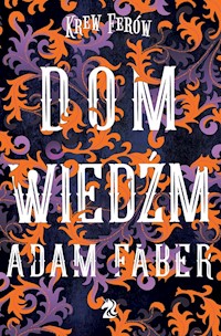 Dom Wiedźm - Adam Faber - ebook + książka