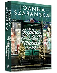 Kraina Zeszłorocznych Choinek - Joanna Szarańska - ebook + książka