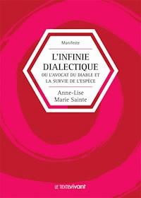 L'infinie dialectique - Anne-Lise Marie Sainte - ebook