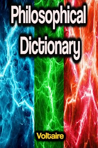 Philosophical Dictionary - Voltaire - ebook