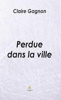 Perdue dans la ville - Claire Gagnon - ebook