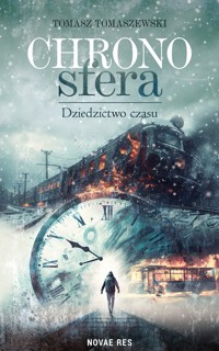 Chronosfera. Dziedzictwo czasu - Tomasz Tomaszewski - ebook + książka