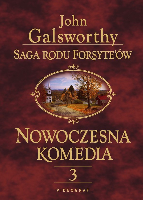 Okładka:Saga rodu Forsyte\'ów. Nowoczesna komedia 3. Mijający się w mroku. Łabędzi śpiew 