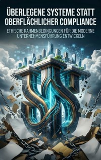 Überlegene Systeme Statt Oberflächlicher Compliance - Heinrich Adler - ebook