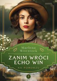 Na Pomorzu. Zanim wróci echo win t.1 - Wittstock Marlena - ebook