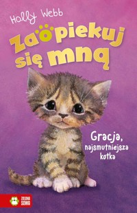 Zaopiekuj się mną. Gracja, najsmutniejsza kotka - Holly Webb - ebook + książka