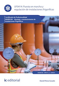 Puesta en marcha y regulación de instalaciones frigoríficas. IMAR0108 - David Pérez Casado - ebook