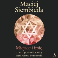 Miejsce i imię - Maciej Siembieda - ebook + audiobook + książka