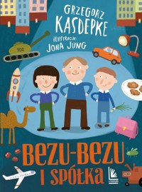 Bezu-bezu i spółka - Grzegorz Kasdepke - ebook + książka