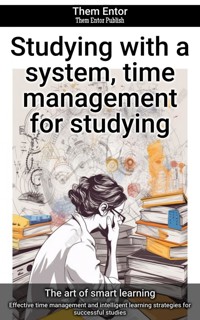 Studying with a system, time management for studying - Them Entor - ebook