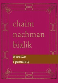 Wiersze i poematy - Bialik Chaim Nachman - książka