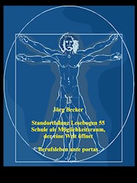 Standortbilanz Lesebogen 55 Schule als Möglichkeitsraum, der eine Welt öffnet - Jörg Becker - ebook