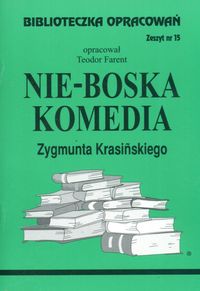 Biblioteczka Opracowań Nie-Boska komedia Zygmunta Krasińskiego - Farent Teodor - książka