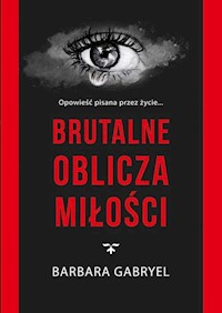 Brutalne oblicza miłości - Gabryel Barbara - książka