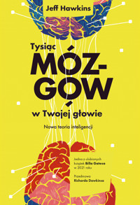 Tysiąc mózgów w twojej głowie. Nowa teoria inteligencji - Hawkins Jeff - ebook