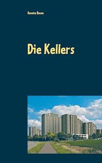 Die Kellers - Renate Baum - ebook