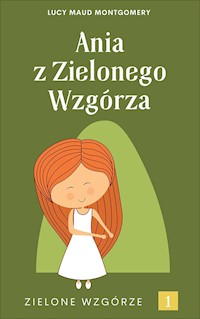 Ania z Zielonego Wzgórza - Lucy Maud Montgomery - ebook