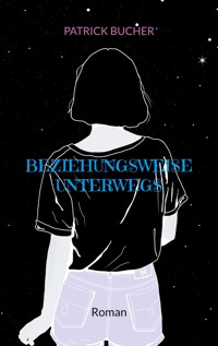 Beziehungsweise unterwegs - Patrick Bucher - ebook