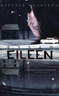 Byłam Eileen - Ottessa Moshfegh - książka