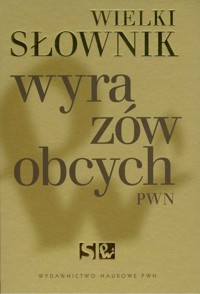Wielki słownik wyrazów obcych PWN - zbiorowa praca - książka