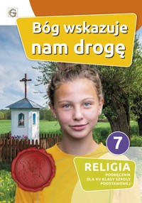 BÓG WSKAZUJE NAM DROGĘ -PORADNIK METODYCZNY 7 SP - Ks. Waldemar Janiga - ebook
