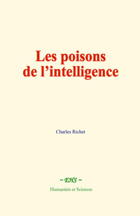 Les poisons de l’intelligence - Charles Richet - ebook