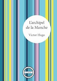 L'archipel de la Manche - Victor Hugo - ebook